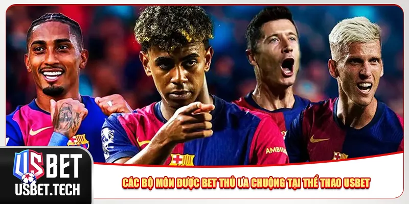 Các bộ môn được bet thủ ưa chuộng tại thể thao Usbet