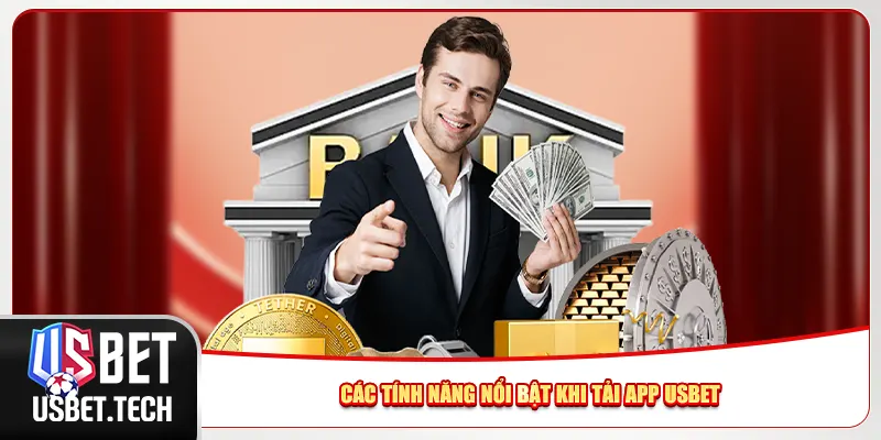 Các tính năng nổi bật khi tải app Usbet
