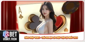 Đăng Nhập Usbet - Trải Nghiệm Cá Cược Tiện Lợi Nhất 2025