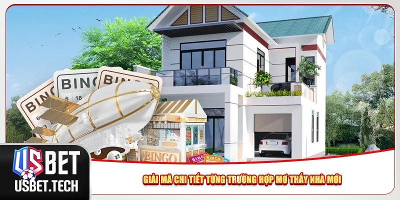 Giải mã chi tiết từng trường hợp mơ thấy nhà mới