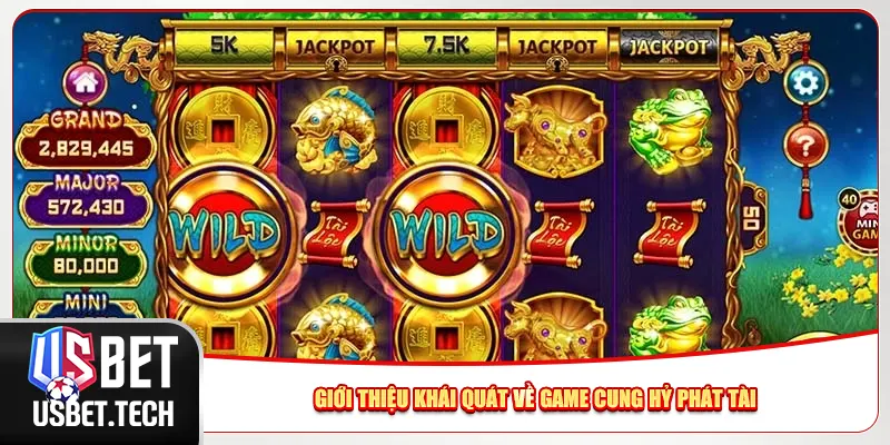Giới thiệu khái quát về game Cung Hỷ Phát Tài