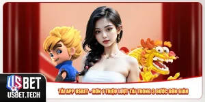 Tải App Usbet - Hơn 1 Triệu Lượt Tải Trong 3 Bước Đơn Giản