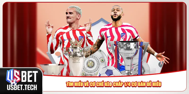 Tìm hiểu về cơ chế kèo chấp 1/4 cơ bản dễ hiểu